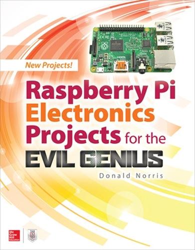 [object Object] «Raspberry Pi Electronics Projects for the Evil Genius», автор Дональд Норріс - фото №1