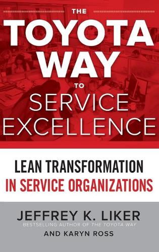 Бумажная книга «The Toyota Way to Service Excellence: Lean Transformation in Service Organizations», автор Карин Росс - фото №1