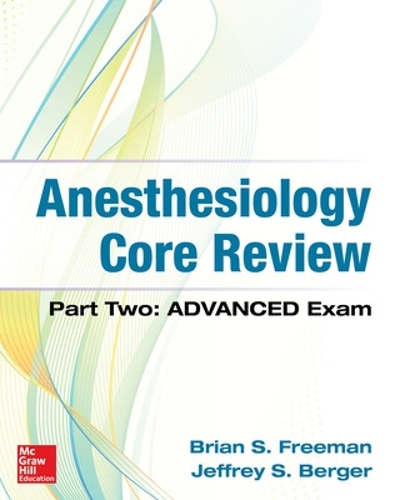Бумажная книга «Anesthesiology Core Review: Part Two ADVANCED Exam», автор Джеффри Бергер - фото №1