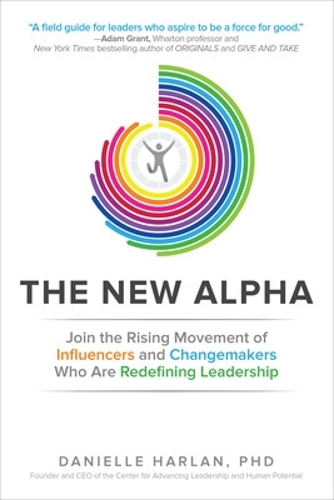 Бумажная книга «The New Alpha: Join the Rising Movement of Influencers and Changemakers Who are Redefining Leadership», автор Даниэль Харлан - фото №1