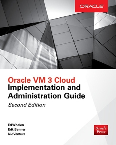 [object Object] «Oracle VM 3 Cloud Implementation and Administration Guide, Second Edition», авторів Едвард Вейлен, Ерік Беннер - фото №1