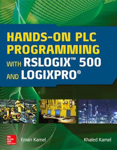 Бумажная книга «Hands-On PLC Programming with RSLogix 500 and LogixPro», авторов Эман Камель, Халед Камель - фото №1