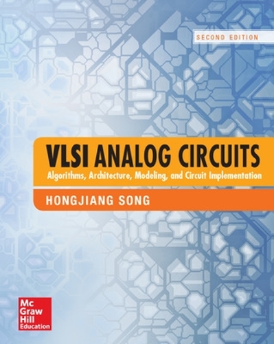 [object Object] «VLSI Analog Circuits: Algorithms, Architecture, Modeling, and Circuit Implementation, Second Edition», автор Хунцзян Сонг - фото №1