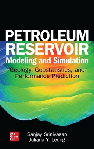 Бумажная книга «Petroleum Reservoir Modeling and Simulation: Geology, Geostatistics, and Performance Prediction», авторов Джулиана Й. Люн, Санджай Шринивасан - фото №1