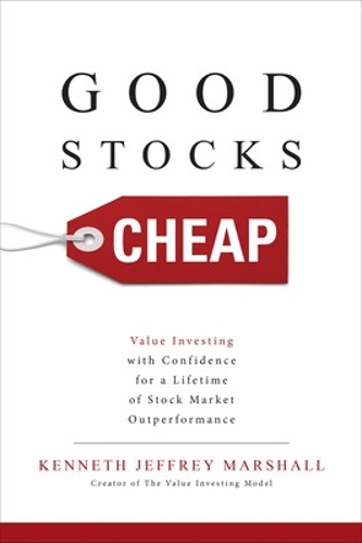 Бумажная книга «Good Stocks Cheap: Value Investing with Confidence for a Lifetime of Stock Market Outperformance», автор Кеннет Джеффри Маршалл - фото №1