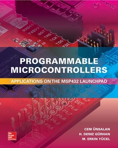 [object Object] «Programmable Microcontrollers:  Applications on the MSP432 LaunchPad», авторов Джем Унсалан, Х. Дениз Гурхан - фото №1