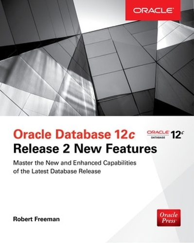 [object Object] «Oracle Database 12c Release 2 New Features», авторів Боб Брайла, Роберт Фріман - фото №1