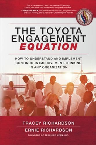 Бумажная книга «The Toyota Engagement Equation: How to Understand and Implement Continuous Improvement Thinking in Any Organization», авторов Эрни Ричардсон, Трейси Ричардсон - фото №1