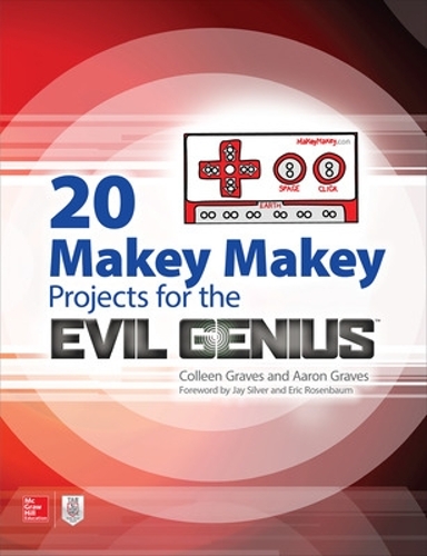 Бумажная книга «20 Makey Makey Projects for the Evil Genius», авторов Аарон Грейвс, Коллин Грейвс - фото №1