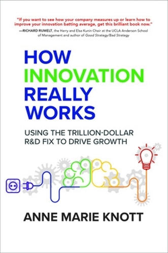 Бумажная книга «How Innovation Really Works: Using the Trillion-Dollar R&D Fix to Drive Growth», автор Энн Мари Нотт - фото №1