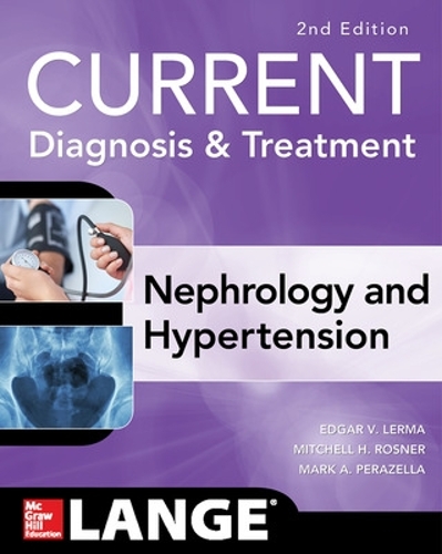 Бумажная книга «CURRENT Diagnosis & Treatment Nephrology & Hypertension», авторов Эдгар В. Лерма, Марк Перазелла, Митчелл Рознер - фото №1