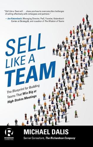 Бумажная книга «Sell Like a Team: The Blueprint for Building Teams that Win Big at High-Stakes Meetings», автор Майкл Далис - фото №1