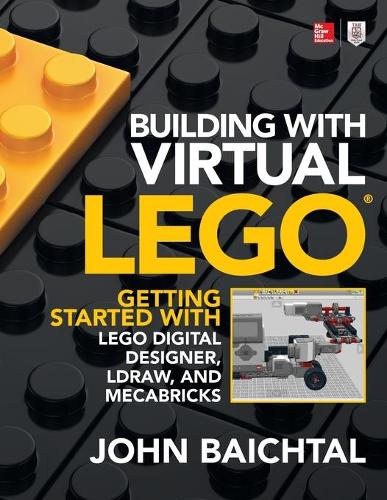 [object Object] «Building with Virtual LEGO: Getting Started with LEGO Digital Designer, LDraw, and Mecabricks», автор Джон Байхталь - фото №1