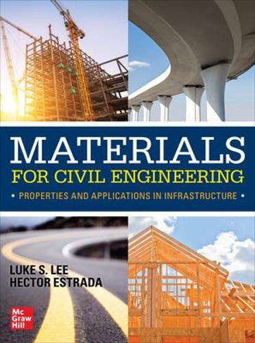 Бумажная книга «Materials for Civil Engineering: Properties and Applications in Infrastructure», авторов Гектор Эстрада, Люк Ли - фото №1