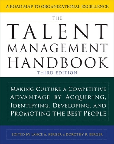 Бумажная книга «The Talent Management Handbook, Third Edition: Making Culture a Competitive Advantage by Acquiring, Identifying, Developing, and Promoting the Best People», авторов Дороти Бергер, Лэнс Бергер - фото №1