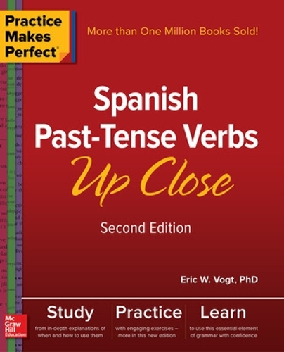 Бумажная книга «Practice Makes Perfect: Spanish Past-Tense Verbs Up Close, Second Edition», автор Эрик Фогт - фото №1