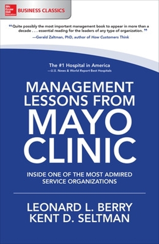 Паперова книга «Management Lessons from Mayo Clinic: Inside One of the World's Most Admired Service Organizations», автор Леонард Беррі - фото №1