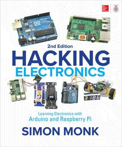 [object Object] «Hacking Electronics: Learning Electronics with Arduino and Raspberry Pi, Second Edition», автор Саймон Монк - фото №1