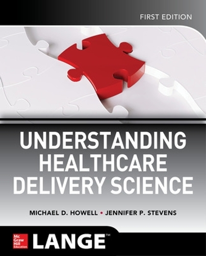 Паперова книга «Understanding Healthcare Delivery Science», авторів Дженніфер Стівенс, Майкл Хауелл - фото №1