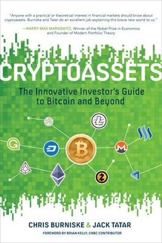 Бумажная книга «Cryptoassets: The Innovative Investor's Guide to Bitcoin and Beyond», автор Крис Берниске - фото №1