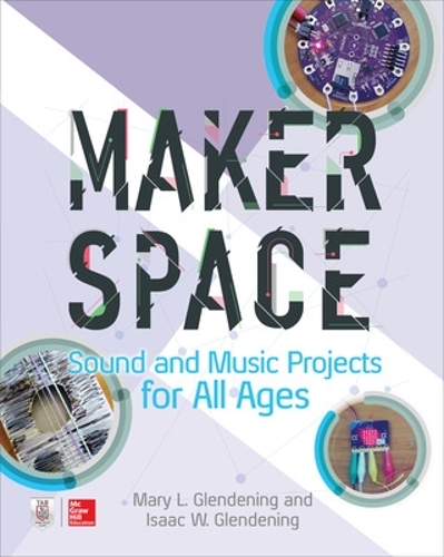 Бумажная книга «Makerspace Sound and Music Projects for All Ages», автор Исаак Гленденинг - фото №1