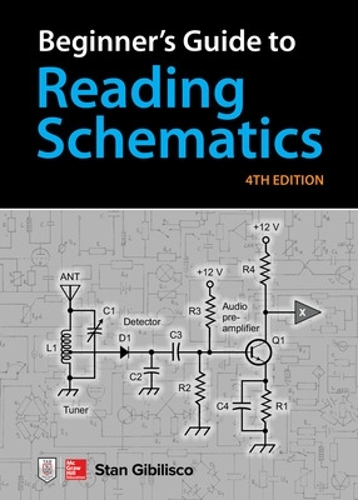 Бумажная книга «Beginner's Guide to Reading Schematics, Fourth Edition», автор Стэн Гибилиско - фото №1