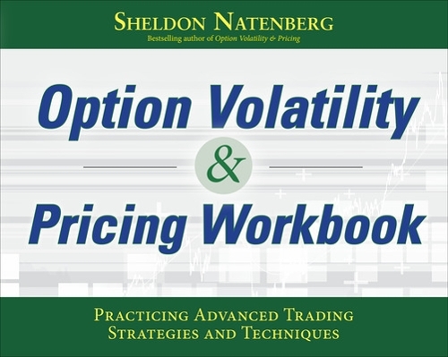 Бумажная книга «Option Volatility & Pricing Workbook: Practicing Advanced Trading Strategies and Techniques», автор Шелдон Натенберг - фото №1