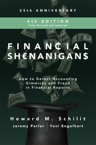 Бумажная книга «Financial Shenanigans, Fourth Edition:  How to Detect Accounting Gimmicks and Fraud in Financial Reports», авторов Джереми Перлер, Йони Энгельхарт - фото №1