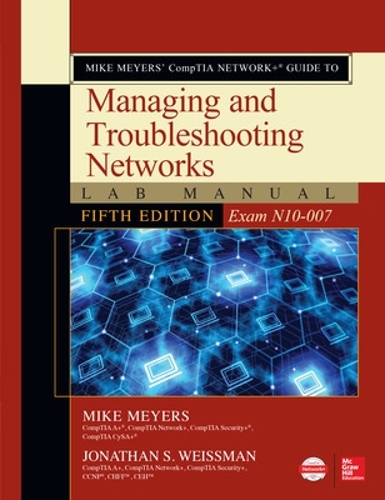 [object Object] «Mike Meyers’ CompTIA Network+ Guide to Managing and Troubleshooting Networks Lab Manual, Fifth Edition (Exam N10-007)», авторів Джонатан Вайсман, Майк Мейерс - фото №1
