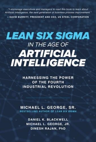 Бумажная книга «Lean Six Sigma in the Age of Artificial Intelligence: Harnessing the Power of the Fourth Industrial Revolution», авторов Динеш Раджан, Майкл Джордж - фото №1