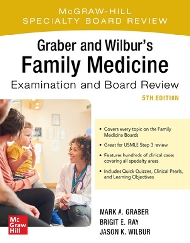 Бумажная книга «Graber and Wilbur's Family Medicine Examination and Board Review, Fifth Edition», авторов Бриджит Рэй, Джейсон К. Уилбур, Марк Грабер - фото №1