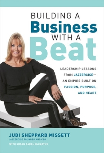Бумажная книга «Building a Business with a Beat: Leadership Lessons from Jazzercise—An Empire Built on Passion, Purpose, and Heart», автор Сьюзен Маккарти - фото №1