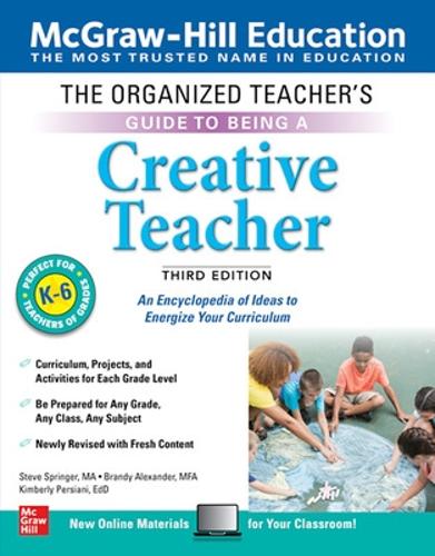 Бумажная книга «The Organized Teacher's Guide to Being a Creative Teacher, Grades K-6, Third Edition», авторов Брэнди Александер, Кимберли Персиани, Стив Спрингер - фото №1