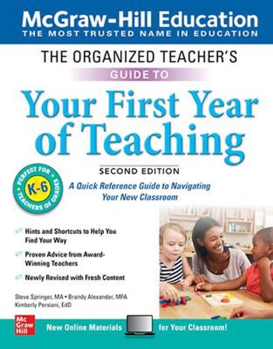 Бумажная книга «The Organized Teacher's Guide to Your First Year of Teaching, Grades K-6, Second Edition», авторов Брэнди Александер, Кимберли Персиани, Стив Спрингер - фото №1
