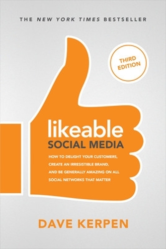 Бумажная книга «Likeable Social Media, Third Edition: How To Delight Your Customers, Create an Irresistible Brand, & Be Generally Amazing On All Social Networks That Matter» - фото №1