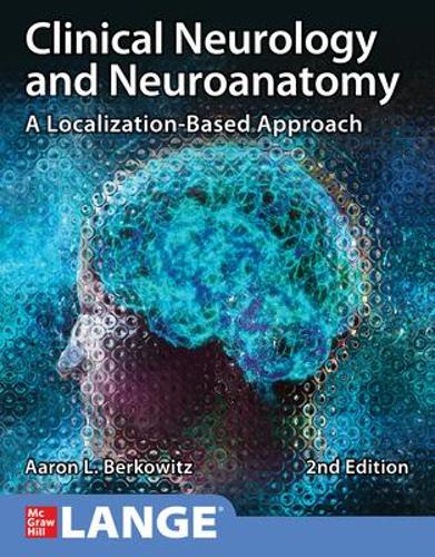 Бумажная книга «Clinical Neurology and Neuroanatomy: A Localization-Based Approach, Second Edition», автор Аарон Берковиц - фото №1