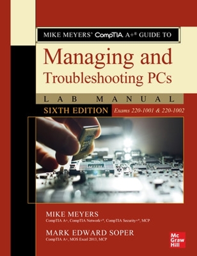 [object Object] «Mike Meyers' CompTIA A+ Guide to Managing and Troubleshooting PCs Lab Manual, Sixth Edition (Exams 220-1001 & 220-1002)», авторов Марк Сопер, Майк Мейерс - фото №1