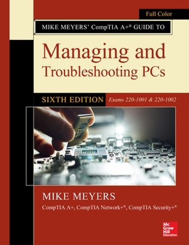 [object Object] «Mike Meyers' CompTIA A+ Guide to Managing and Troubleshooting PCs, Sixth Edition (Exams 220-1001 & 220-1002)», автор Майк Мейерс - фото №1