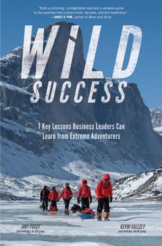 Бумажная книга «Wild Success: 7 Key Lessons Business Leaders Can Learn from Extreme Adventurers», автор Кевин Валлейли - фото №1