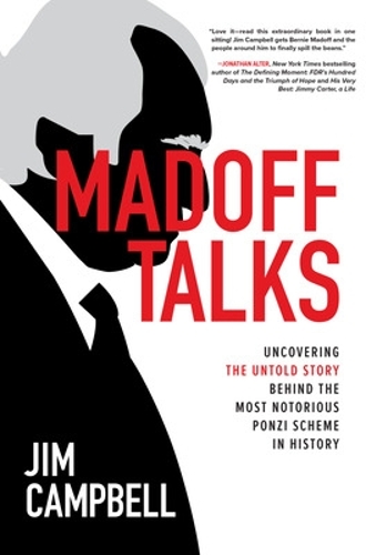 Бумажная книга «Madoff Talks: Uncovering the Untold Story Behind the Most Notorious Ponzi Scheme in History», автор Джим Кэмпбелл - фото №1