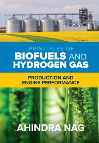 Бумажная книга «Principles of Biofuels and Hydrogen Gas: Production and Engine Performance», автор Ахиндра Наг - фото №1