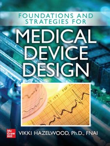Бумажная книга «Foundations and Strategies for Medical Device Design», автор Викки Хейзелвуд - фото №1