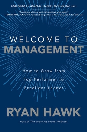 Бумажная книга «Welcome to Management: How to Grow From Top Performer to Excellent Leader», авторов Стэнли Маккристал, Райан Хок - фото №1