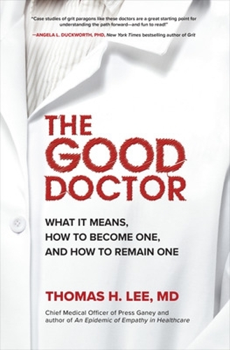 Бумажная книга «The Good Doctor: What It Means, How to Become One, and How to Remain One», автор Томас Ли - фото №1
