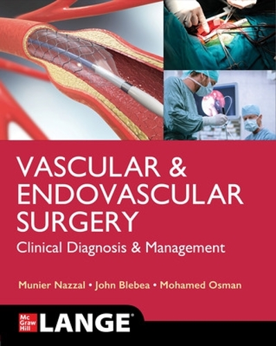 Бумажная книга «LANGE Vascular and Endovascular Surgery: Clinical Diagnosis and Management», авторов Джон Блебеа, Мохамед Осман, Мунир Наззал - фото №1