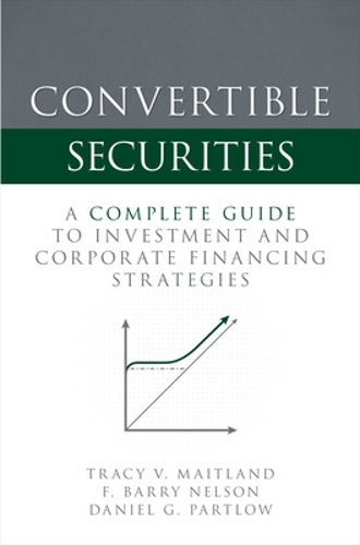 Бумажная книга «Convertible Securities: A Complete Guide to Investment and Corporate Financing Strategies», автор Дэниел Партлоу - фото №1