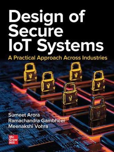 [object Object] «Design of Secure IoT Systems: A Practical Approach Across Industries», автор Сумит Арора - фото №1