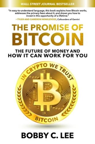 Бумажная книга «The Promise of Bitcoin: The Future of Money and How It Can Work for You», автор Бобби Ли - фото №1