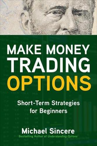 Паперова книга «Make Money Trading Options: Short-Term Strategies for Beginners», автор Майкл Сінсер - фото №1