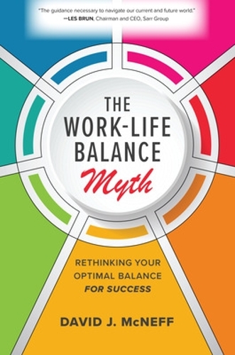 Бумажная книга «The Work-Life Balance Myth: Rethinking Your Optimal Balance for Success», автор Дэвид Дж. Макнефф - фото №1
